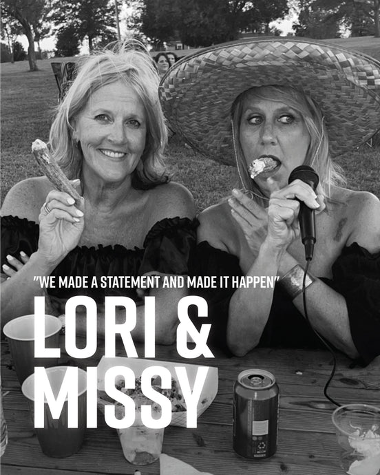 Lori & Missy - We made a statement and made it happen!