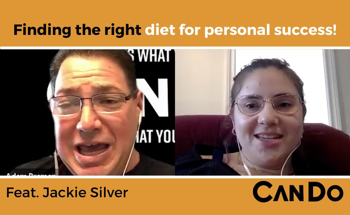 CanDo Podcast Ep 16: Finding the right diet for personal success! Feat. Jackie Silver